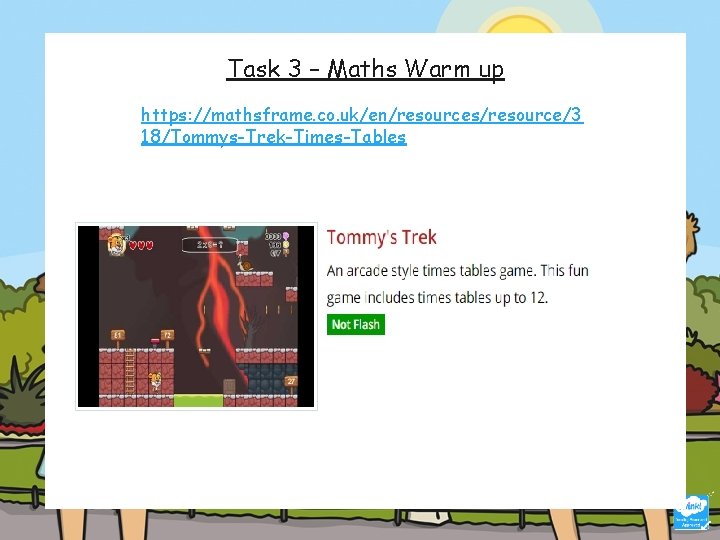 Task 3 – Maths Warm up https: //www. topmarks. co. uk/maths-games/hit-the-button https: //mathsframe. co.