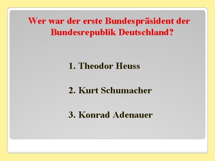 POLITIKQUIZ Wer war der erste Kanzler der Bundesrepublik