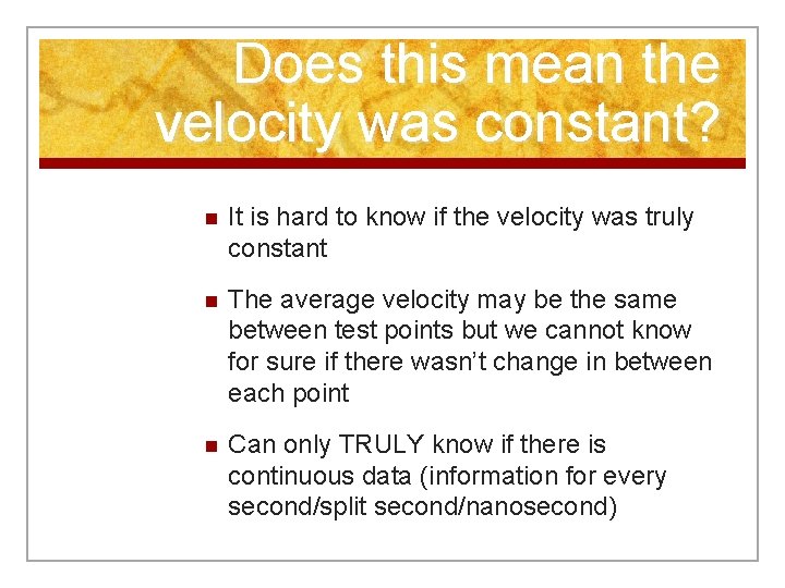 Does this mean the velocity was constant? n It is hard to know if