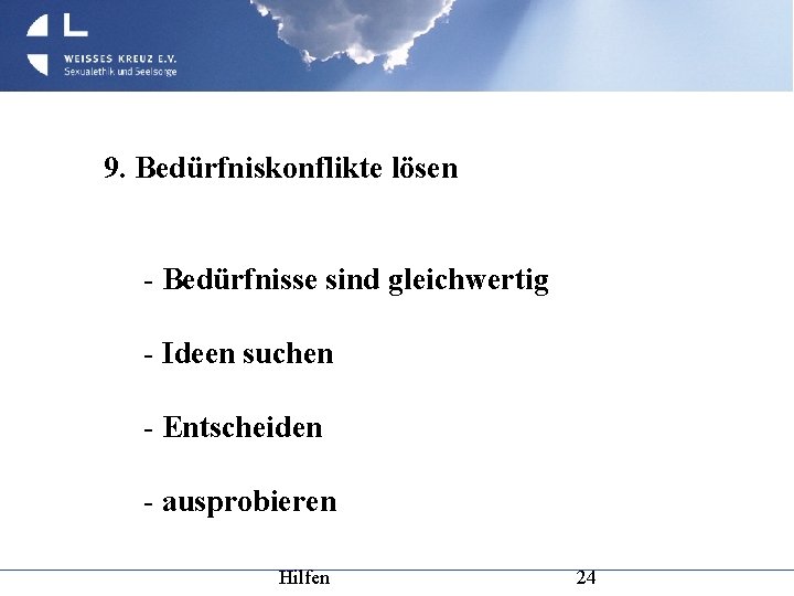 9. Bedürfniskonflikte lösen - Bedürfnisse sind gleichwertig - Ideen suchen - Entscheiden - ausprobieren