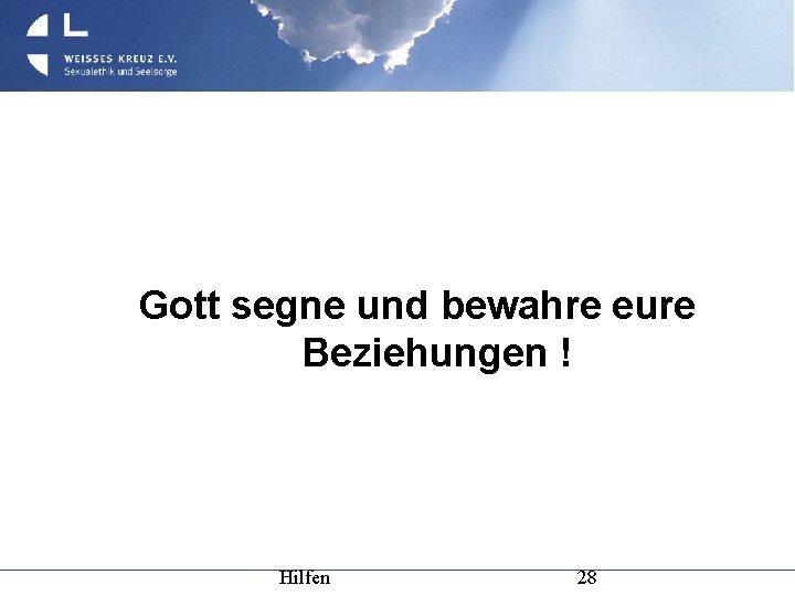 Gott segne und bewahre eure Beziehungen ! Hilfen 28 