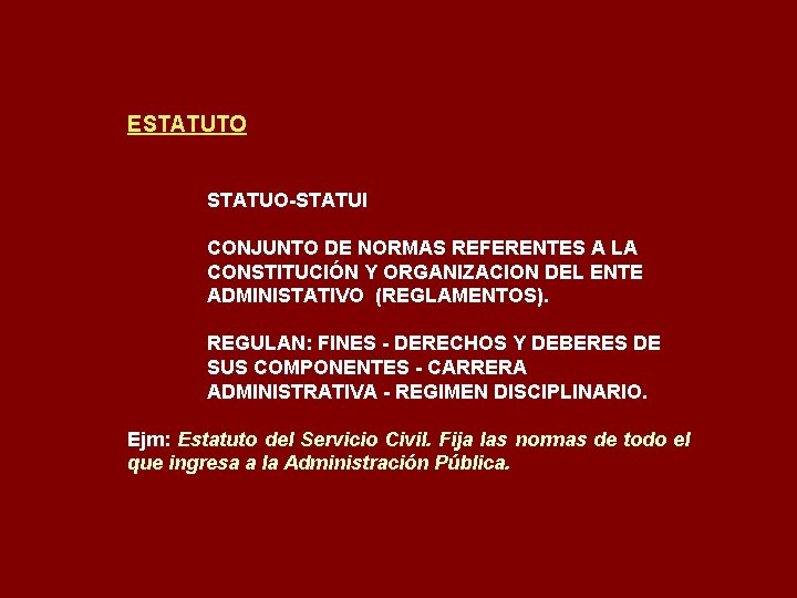 ESTATUTO STATUO-STATUI CONJUNTO DE NORMAS REFERENTES A LA CONSTITUCIÓN Y ORGANIZACION DEL ENTE ADMINISTATIVO
