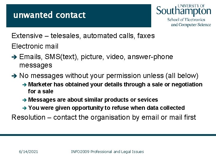 unwanted contact Extensive – telesales, automated calls, faxes Electronic mail è Emails, SMS(text), picture,