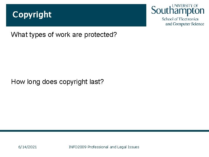 Copyright What types of work are protected? Any literary, dramatic, design, musical or artistic