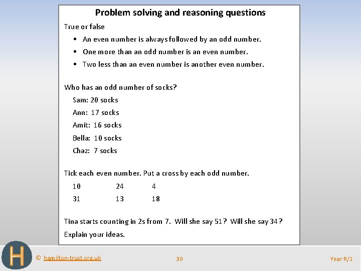 Problem solving and reasoning questions True or false • An even number is always
