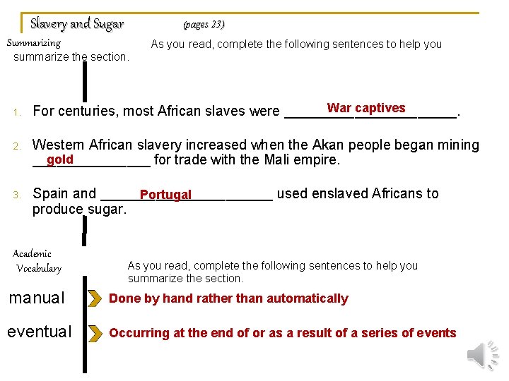Slavery and Sugar (pages 23) Summarizing As you read, complete the following sentences to