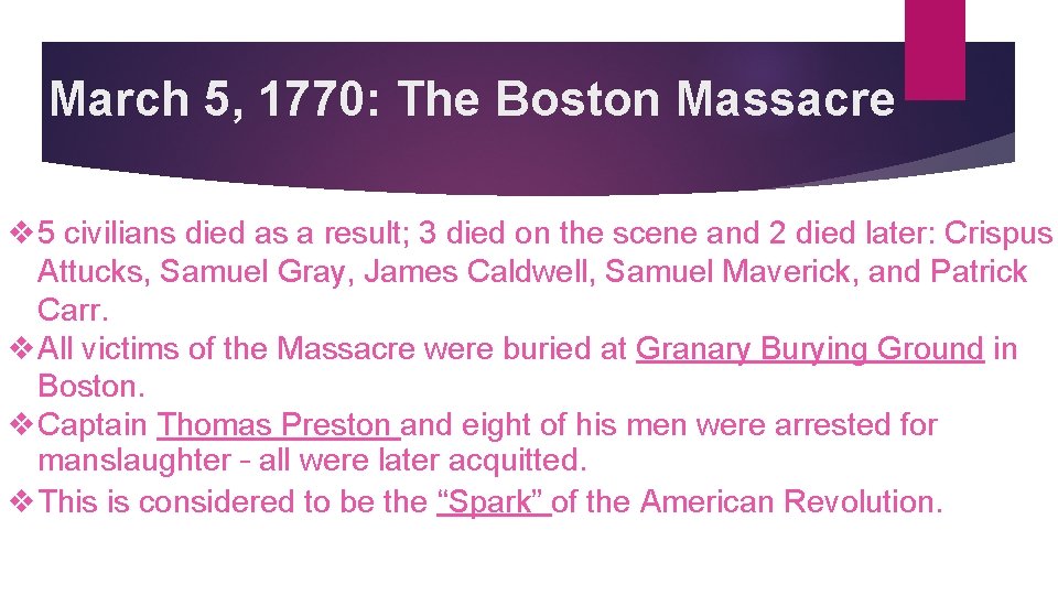 March 5, 1770: The Boston Massacre v 5 civilians died as a result; 3