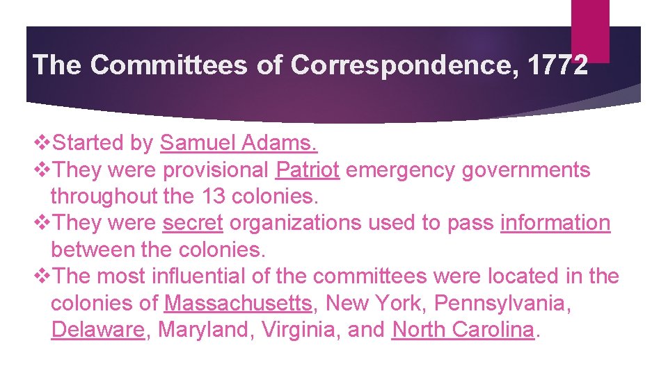 The Committees of Correspondence, 1772 v. Started by Samuel Adams. v. They were provisional