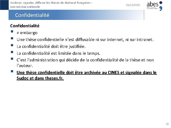 Archiver, signaler, diffuser les thèses de doctorat françaises : une mission nationale 03/12/2020 Confidentialité