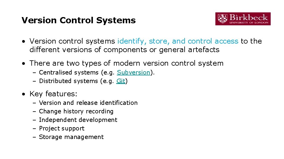 Version Control Systems • Version control systems identify, store, and control access to the Version Control Systems • Version control systems identify, store, and control access to the