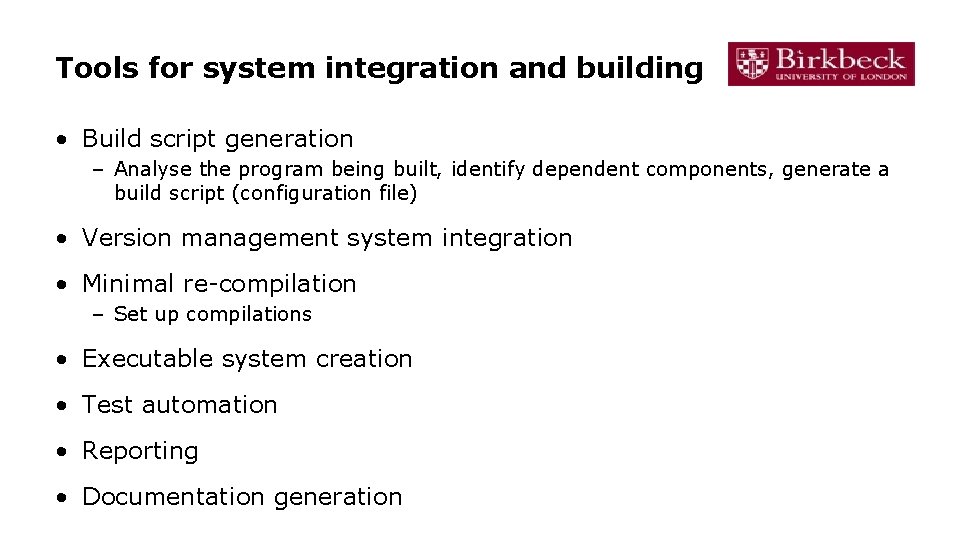 Tools for system integration and building • Build script generation – Analyse the program Tools for system integration and building • Build script generation – Analyse the program