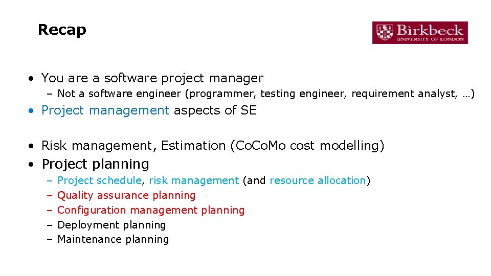 Recap • You are a software project manager – Not a software engineer (programmer, Recap • You are a software project manager – Not a software engineer (programmer,