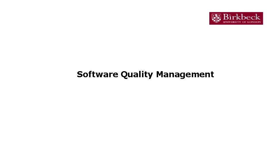 Software Quality Management Software Quality Management