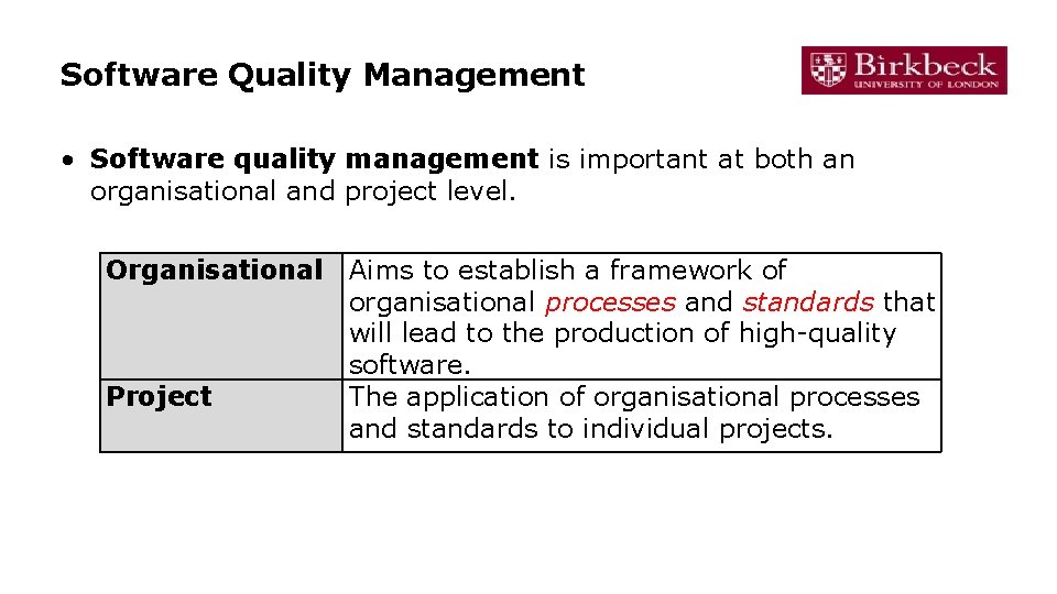 Software Quality Management • Software quality management is important at both an organisational and Software Quality Management • Software quality management is important at both an organisational and