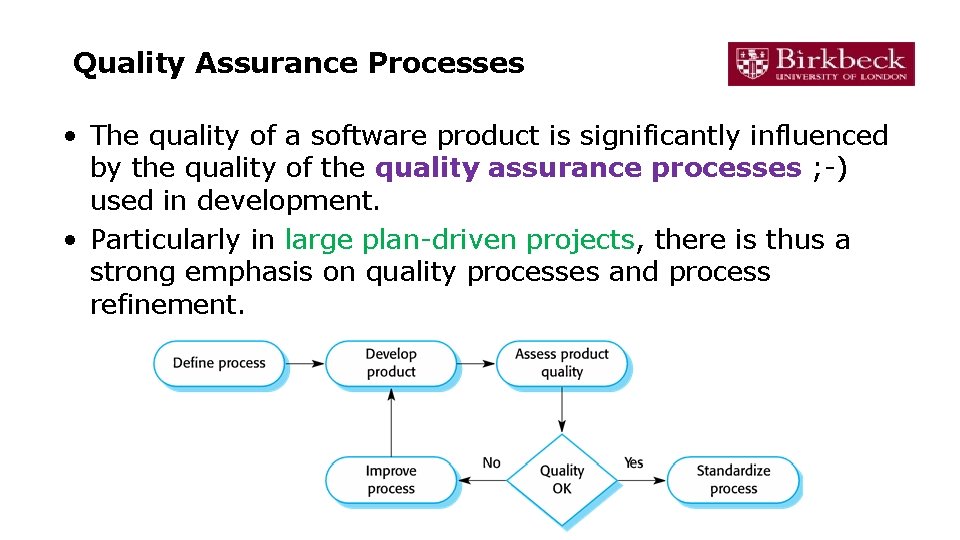 Quality Assurance Processes • The quality of a software product is significantly influenced by Quality Assurance Processes • The quality of a software product is significantly influenced by