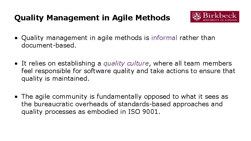 Quality Management in Agile Methods • Quality management in agile methods is informal rather Quality Management in Agile Methods • Quality management in agile methods is informal rather