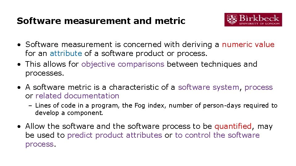 Software measurement and metric • Software measurement is concerned with deriving a numeric value Software measurement and metric • Software measurement is concerned with deriving a numeric value