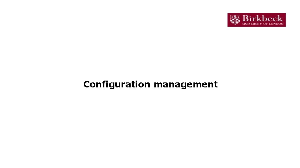 Configuration management Configuration management