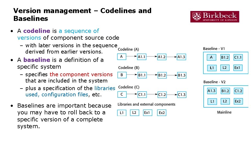 Version management – Codelines and Baselines • A codeline is a sequence of versions Version management – Codelines and Baselines • A codeline is a sequence of versions