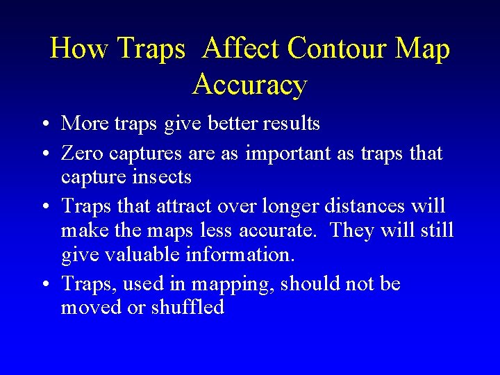 How Traps Affect Contour Map Accuracy • More traps give better results • Zero How Traps Affect Contour Map Accuracy • More traps give better results • Zero
