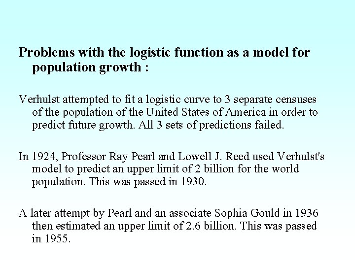 Problems with the logistic function as a model for population growth : Verhulst attempted