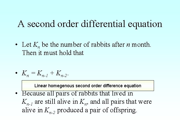A second order differential equation • Let Kn be the number of rabbits after
