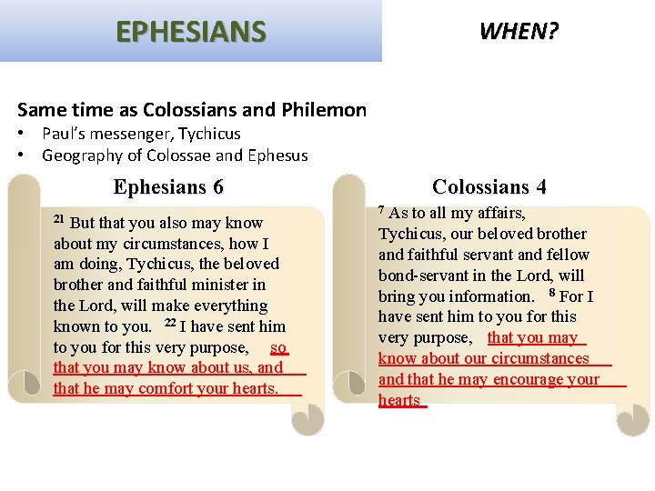 EPHESIANS WHEN? Same time as Colossians and Philemon • Paul’s messenger, Tychicus • Geography