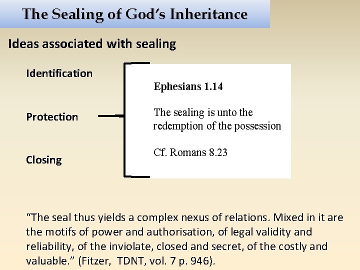 The Sealing of God’s Inheritance Ideas associated with sealing Identification Protection Closing Ephesians 1.