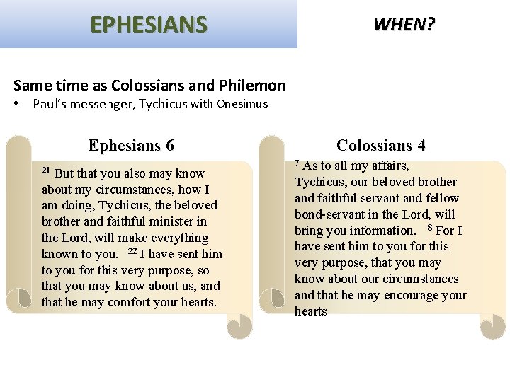 EPHESIANS WHEN? Same time as Colossians and Philemon • Paul’s messenger, Tychicus with Onesimus