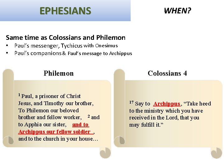 EPHESIANS WHEN? Same time as Colossians and Philemon • Paul’s messenger, Tychicus with Onesimus