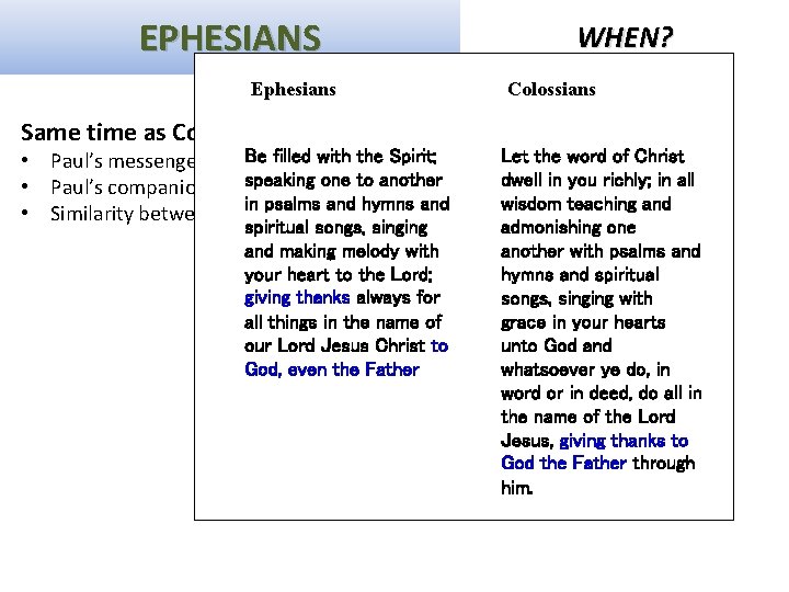 EPHESIANS Ephesians Same time as Colossians and Philemon Be filled with the Spirit; •