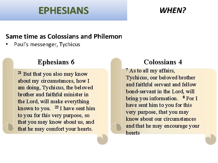 EPHESIANS WHEN? Same time as Colossians and Philemon • Paul’s messenger, Tychicus Ephesians 6