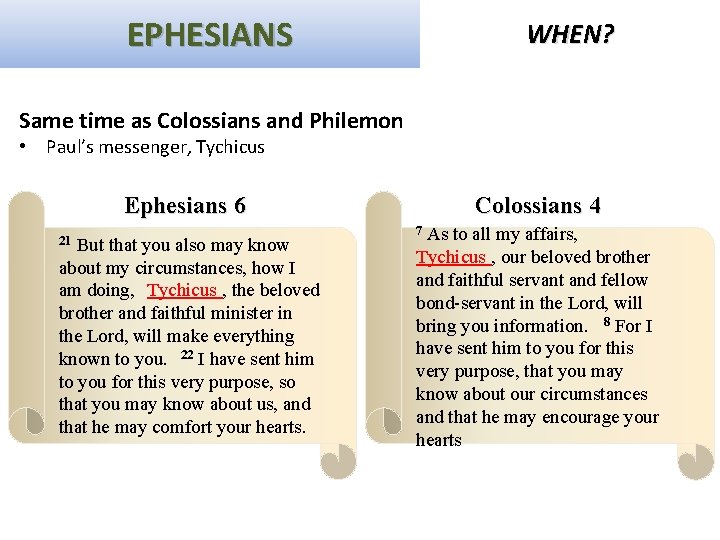 EPHESIANS WHEN? Same time as Colossians and Philemon • Paul’s messenger, Tychicus Ephesians 6