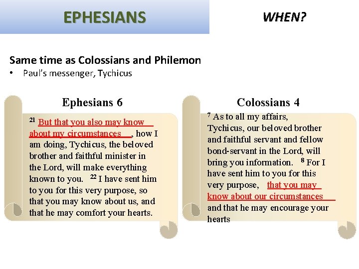 EPHESIANS WHEN? Same time as Colossians and Philemon • Paul’s messenger, Tychicus Ephesians 6