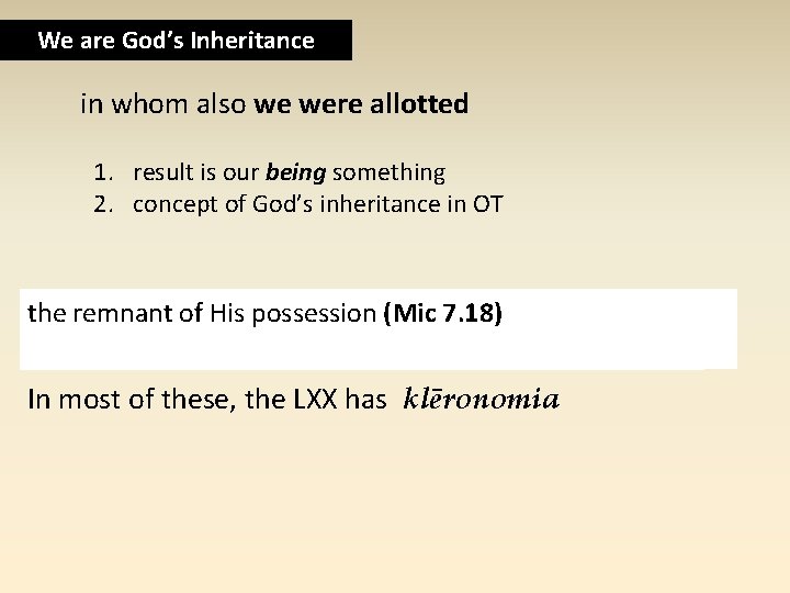 We are God’s Inheritance in whom also we were allotted 1. result is our