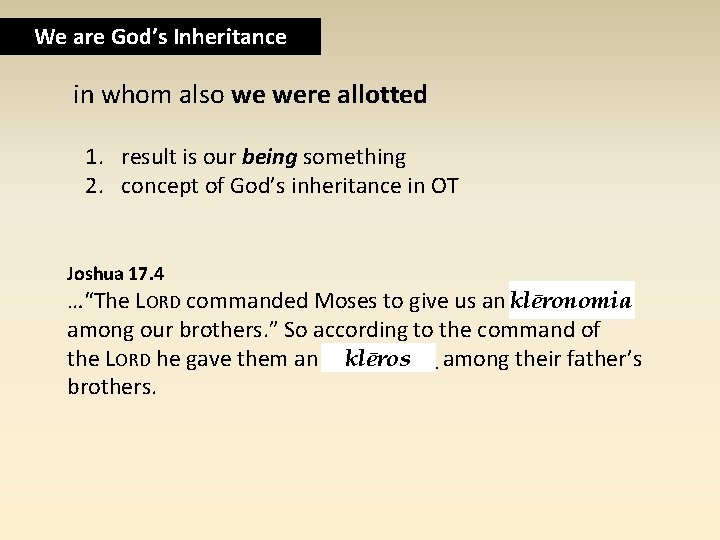 We are God’s Inheritance in whom also we were allotted 1. result is our