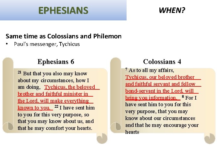 EPHESIANS WHEN? Same time as Colossians and Philemon • Paul’s messenger, Tychicus Ephesians 6