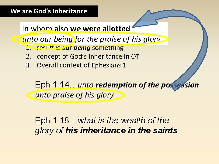 We are God’s Inheritance in whom also we were allotted unto our being for