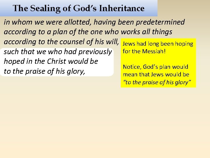 The Sealing of God’s Inheritance in whom we were allotted, having been predetermined according