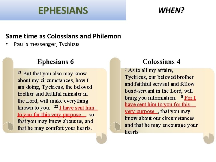 EPHESIANS WHEN? Same time as Colossians and Philemon • Paul’s messenger, Tychicus Ephesians 6