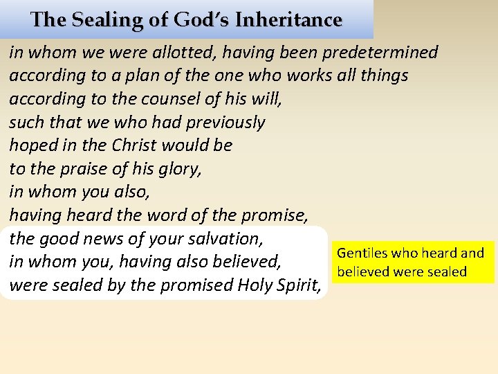 The Sealing of God’s Inheritance in whom we were allotted, having been predetermined according