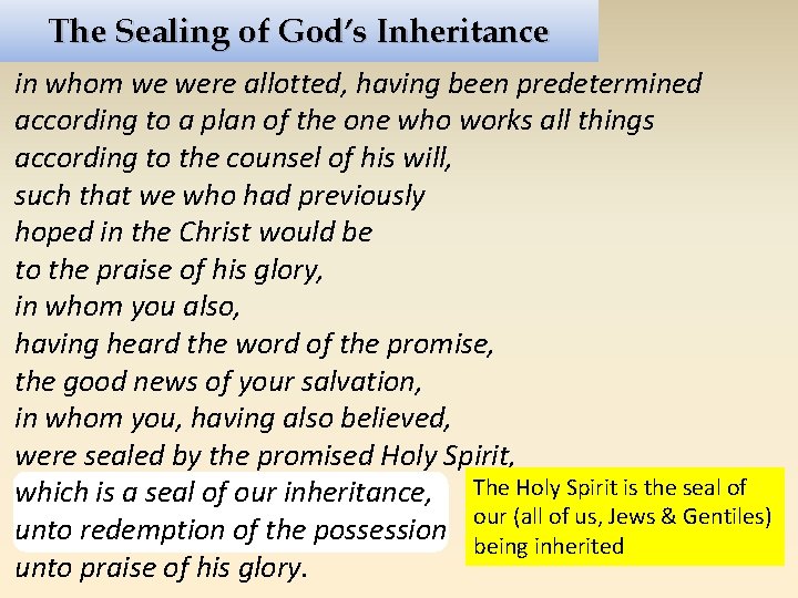 The Sealing of God’s Inheritance in whom we were allotted, having been predetermined according