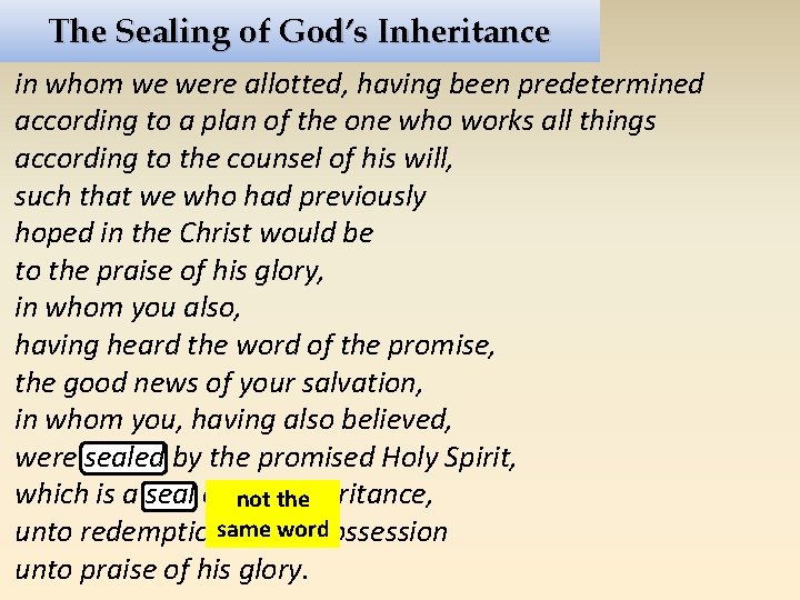 The Sealing of God’s Inheritance in whom we were allotted, having been predetermined according