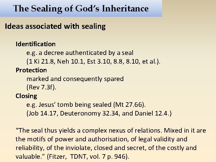 The Sealing of God’s Inheritance Ideas associated with sealing Identification e. g. a decree