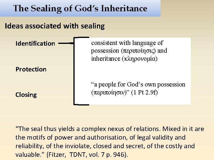 The Sealing of God’s Inheritance Ideas associated with sealing Identification consistent with language of