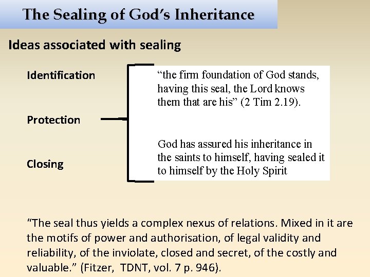 The Sealing of God’s Inheritance Ideas associated with sealing Identification “the firm foundation of