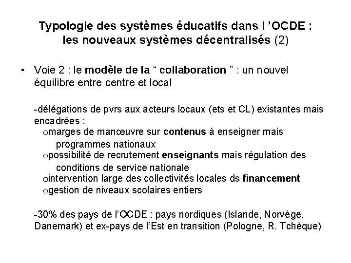 Typologie des systèmes éducatifs dans l ’OCDE : les nouveaux systèmes décentralisés (2) •