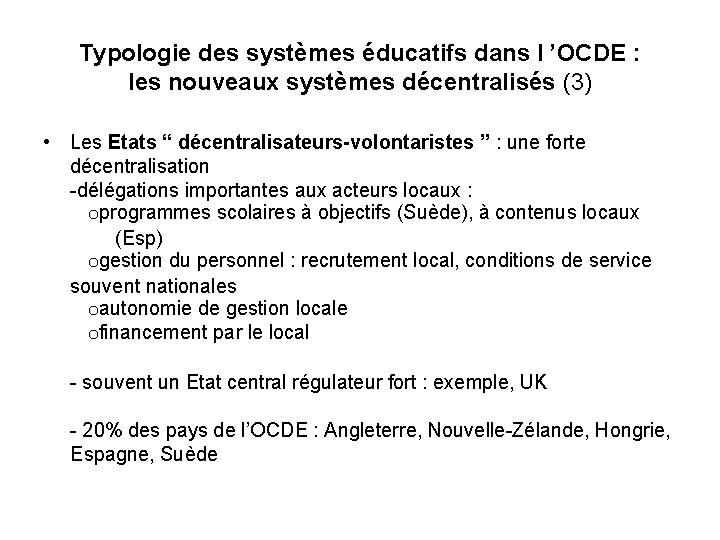 Typologie des systèmes éducatifs dans l ’OCDE : les nouveaux systèmes décentralisés (3) •