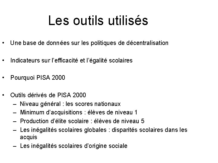 Les outils utilisés • Une base de données sur les politiques de décentralisation •