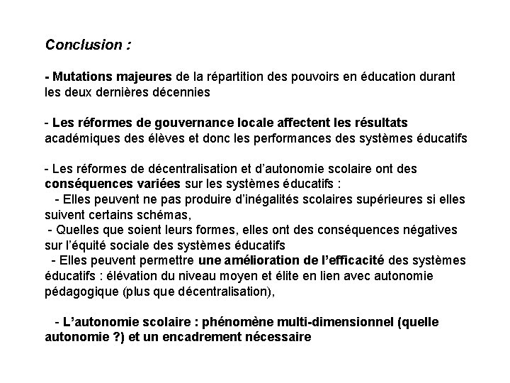 Conclusion : - Mutations majeures de la répartition des pouvoirs en éducation durant les